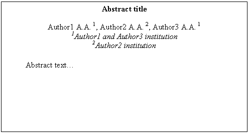 Подпись: Abstract title

Author1 A.A. 1, Author2 A.A. 2, Author3 A.A. 1
1Author1 and Author3 institution
2Author2 institution

Abstract text…
